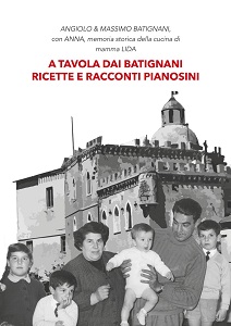 a tavola dai Batignani ricette e racconti pianosini