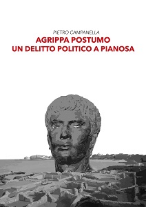 Agrippa Postumo, un delitto politico a Pianosa